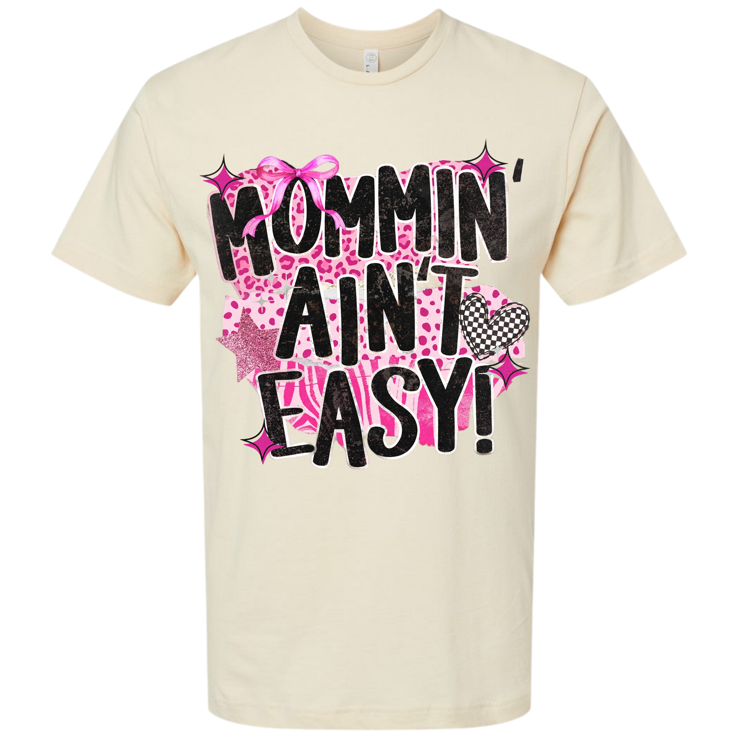Mommin' Ain't Easy Tee
