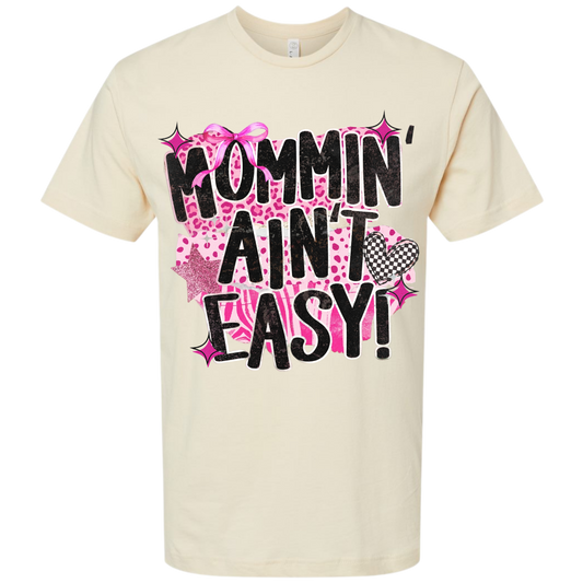 Mommin' Ain't Easy Tee