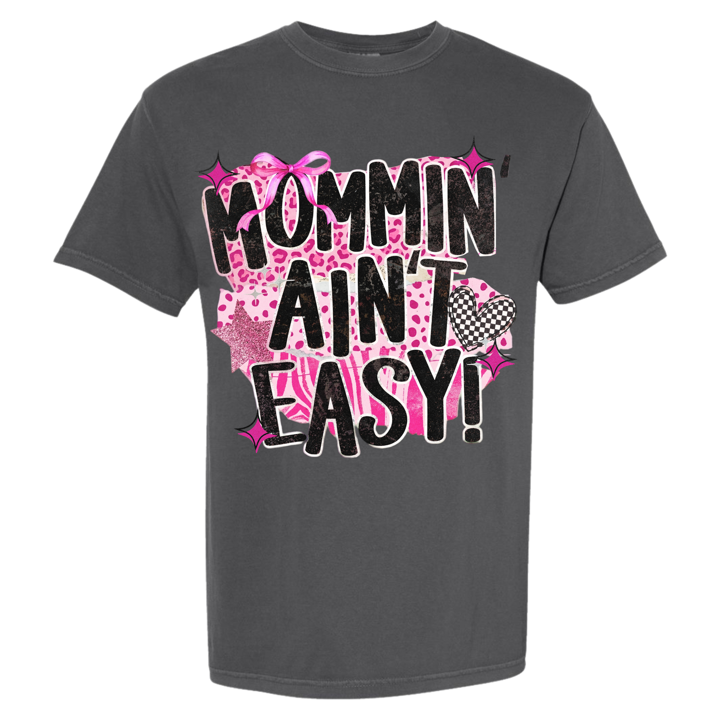 Mommin' Ain't Easy Tee